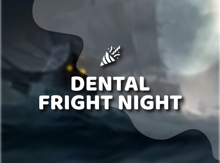 Dental Fright Night