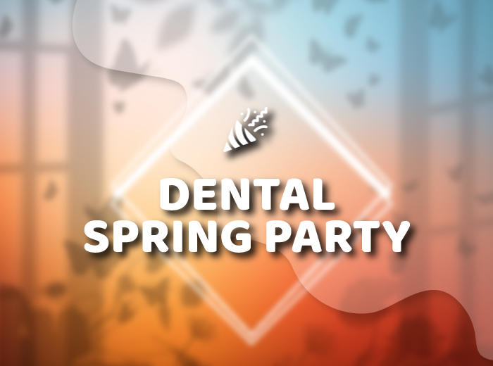Dental Spring Party